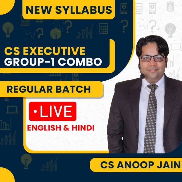 CS Anoop Jain Group-1 All Subjects Combo New Syllabus Regular Live Classes For CS Executive: Online / Offline Classes.