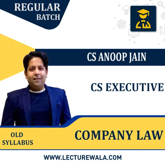 CS Executive Company Law OLD Regular Course by CS Anoop Jain : Online classes.