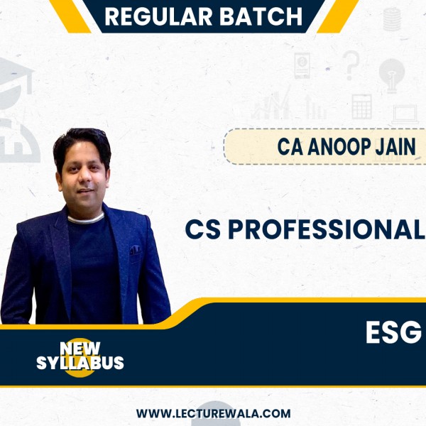 CS Professionals ESG Regular Classes New Syllabus by CS Anoop Jain  : Live @ Home/ Face To Face/Online classes.