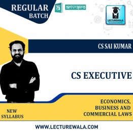 CS Executive Economics, Business and Commercial Laws Regular Course New Syllabus : Video Lecture + Study Material By CS Sai Kumar (For Dec. 2021 & June 2022 )