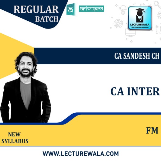 CA Inter FM Regular Course New Syllabus : Video Lecture + Study Material By CA sandesh ch  (For Nov. 2021 & May 2022 )