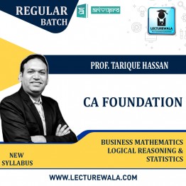 CA Foundation Business Mathematics and Logical Reasoning & Statistics  Regular Course New Syllabus : Video Lecture + Study Material By Prof. Tarique Hassan  (For May 2022)