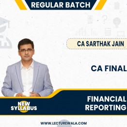 CA Sarthak Jain Financial Reporting Regular Live Classes For CA Final: Live Classes