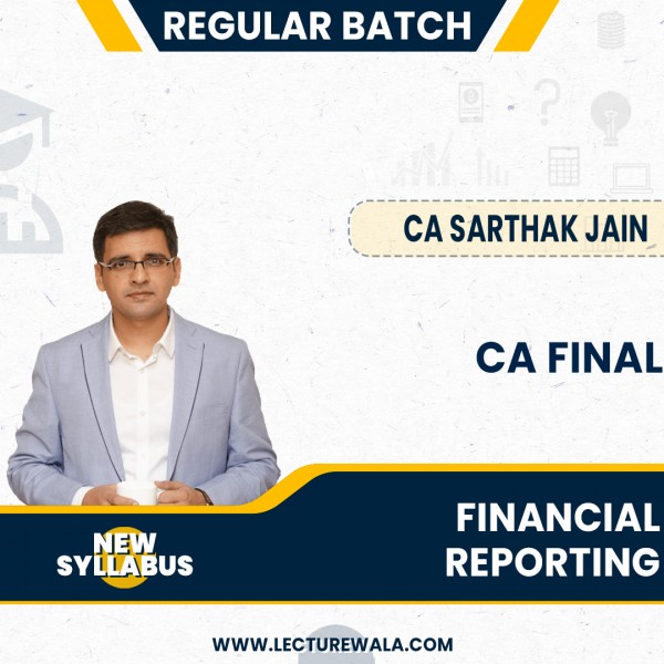 CA Sarthak Jain Financial Reporting Regular Online Classes For CA Final: Google Drive & Pen drive Classes