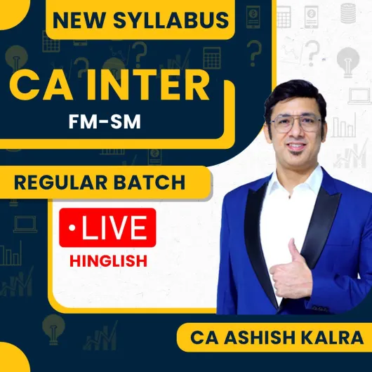 CA Ashish Kalra FM-SM Regular Online Classes For CA INTER : Live Online Classes