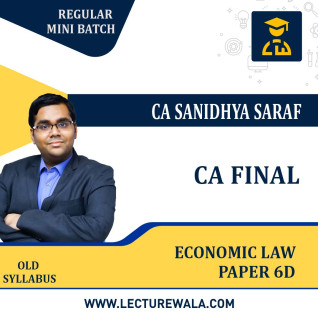 CA Final Economic Law Paper 6D Mini Regular Batch by CA Sanidhya Saraf : Online Classes CA Final Economic Law Paper 6D Mini Regular Batch by CA Sanidhya Saraf : Online Classes