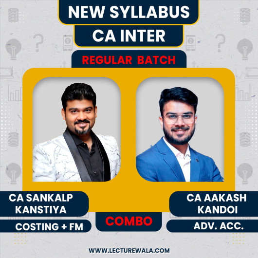 CA Aakash Kandoi Advanced Accounting & CA Sankalp Kanstiya Costing + FM Regular Online Combo Classes For CA Inter