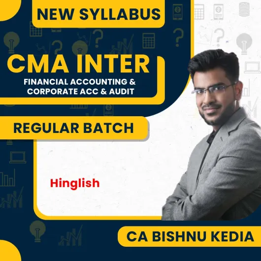 CA Bishnu Kedia Financial Accounting and Corporate Acc & Audit Combo Regular Online Classes For CMA Inter: Online Classes