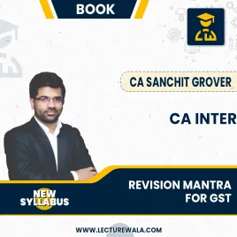 CA Inter Group-1 Revision Mantra For Goods And Service Tax (1st Edition) : By CA Sanchit Grover : Online books CA Inter Group-1 Revision Mantra For Goods And Service Tax (1st Edition) : By CA Sanchit Grover : Online books