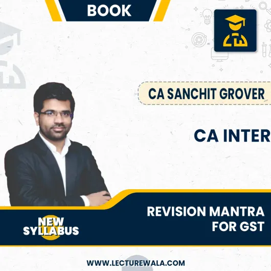 CA Inter Group-1 Revision Mantra For Goods And Service Tax (1st Edition) : By CA Sanchit Grover : Online books