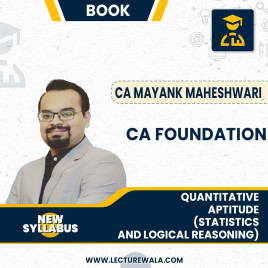 Prof. Mayank Maheshwari Quantitative Aptitude Statistics &amp; Logical Reasoning Book For CA Foundation: Study Material