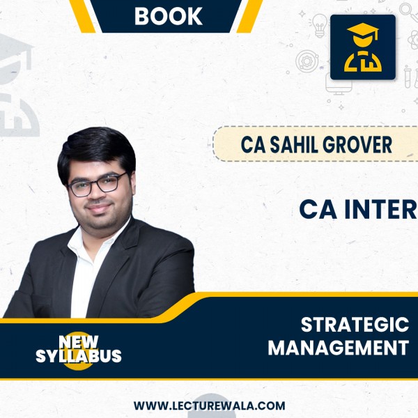 CA Inter Group-2 Strategic Management (1st Edition) : Study Material By CA Sahil Grover 