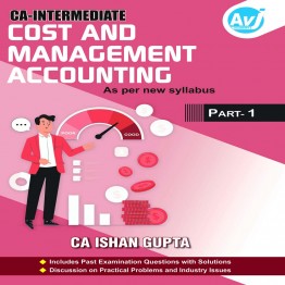 CA Inter Cost And Management Accounting Part 1 (1st Edition): Study Material By CA Ishan Gupta