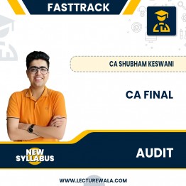 CA Final Audit (Fastrack Batch) For May & Nov 2024 By CA Shubham Keswani : Online Classes