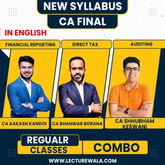CA Final DT, FR & Audiitng Regular Batch In English By CA Bhanwar Borana & CA Aakash Kandoi & CA Shubham Keswani CA Final DT, FR & Audiitng Regular Batch In English By CA Bhanwar Borana & CA Aakash Kandoi & CA Shubham Keswani