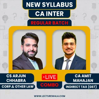 CS Arjun Chhabra Corp. & Other Law & CA Amit Mahajan Indirect Tax (GST) Regular Online Classes For CA Inter