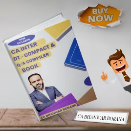 CA / CMA Inter COMPACT & Direct Tax Q/A Compiler By CA Bhanwar Borana Applicable For sep 2025 & Jan 2026 Exams CA / CMA Inter COMPACT & Direct Tax Q/A Compiler By CA Bhanwar Borana Applicable For sep 2025 & Jan 2026 Exams