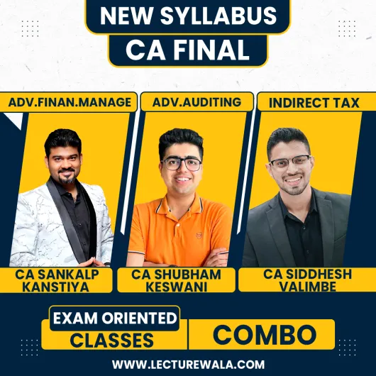 CA Final AFM,Audit & IDT Exam Oriented Combo Classes By CA Shubham Keswani,CA Sankalp Kanstiya & CA Siddhesh Valimbe