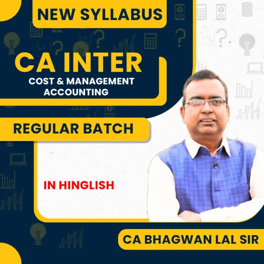 CA Bhagwan Lal Cost & Management Accounting Regular Online Classes For CA Inter : Online Classes.