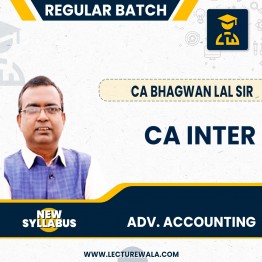 CA Inter Adv. Accounting New Scheme Regular Course By CA Bhagwan Lal Sir: Online Classes