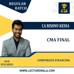 CMA Final CORPORATE FINANCIAL REPORTING Regular Course Old Syllabus By CA Bishnu Kedia : Online Classes CMA Final CORPORATE FINANCIAL REPORTING Regular Course Old Syllabus By CA Bishnu Kedia : Online Classes
