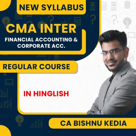 CA Bishnu Kedia Financial Accounting & Corporate Acc Combo Regular Online Classes For CMA Inter: Online Classes CA Bishnu Kedia Financial Accounting & Corporate Acc Combo Regular Online Classes For CMA Inter: Online Classes