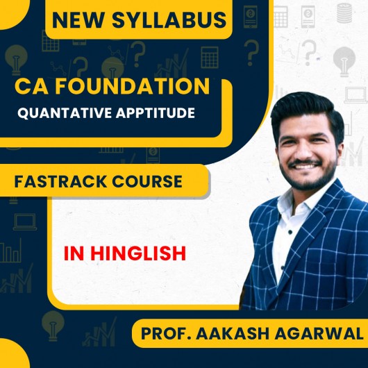 CA Foundation Fastrack Batch For Quantative Apptitude By Prof. Aakash Agarwal, Online Classes