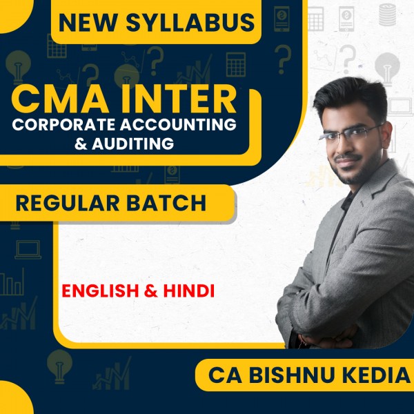 CA Bishnu Kedia Corporate Accounting & Auditing Regular Online Classes For CMA Inter: Online Classes