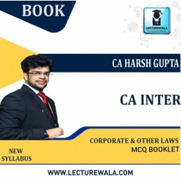CA Inter Law [ Corporate Laws +Other Laws and MCQ Book]:Latest Batch Study Material By CA Harsh Gupta (For Nov. 2022)