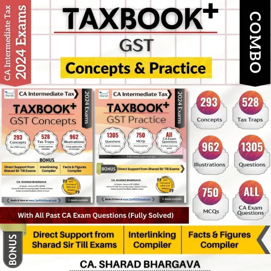 CA inter Tax Book + GST concepts and practice : Study Material By CA Sharad bhargava (For May / Nov 2024 )