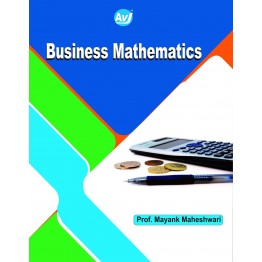 CA Foundation Business Mathematics (2nd Edition) : Study Material By Mayank Maheshwari ( May 2022)