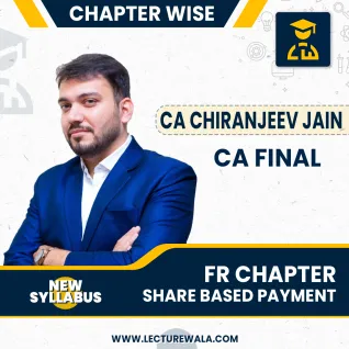 CA Final FR Chapter Share Based Payment By CA Chiranjeev Jain : Online classes. CA Final FR Chapter Share Based Payment By CA Chiranjeev Jain : Online classes.