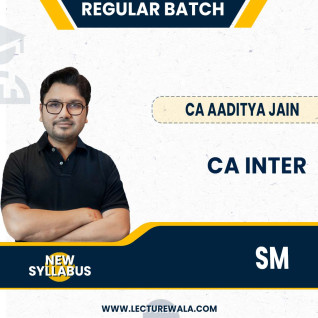 CA Inter New Syllabus SM Regular Course By CA Aaditya Jain: Online Classes. CA Inter New Syllabus SM Regular Course By CA Aaditya Jain: Online Classes.