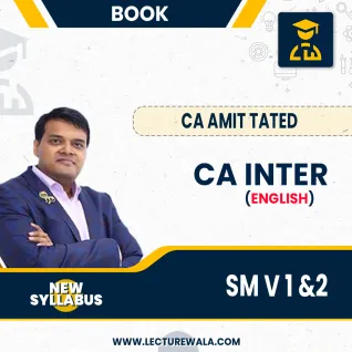 CA Inter SM New Syllabus Vol 1 & 2 by CA Amit Tated: Study Material CA Inter SM New Syllabus Vol 1 & 2 by CA Amit Tated: Study Material
