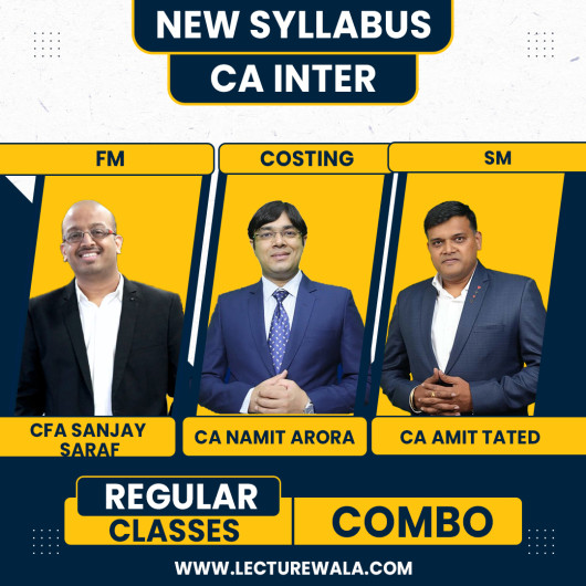 CA Inter New syllabus CA Namit Arora Costing, CA Amit Tated SM And CFA Sanjay Saraf FM Regular Classes : Online Classes CA Inter New syllabus CA Namit Arora Costing, CA Amit Tated SM And CFA Sanjay Saraf FM Regular Classes : Online Classes