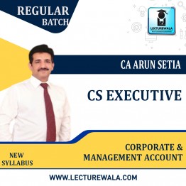 CS Executive Live Batch Corporate & Management Account New Syllabus Regular Course : Video Lecture + Study Material by CA Arun Setia (For June / Dec 2023)
