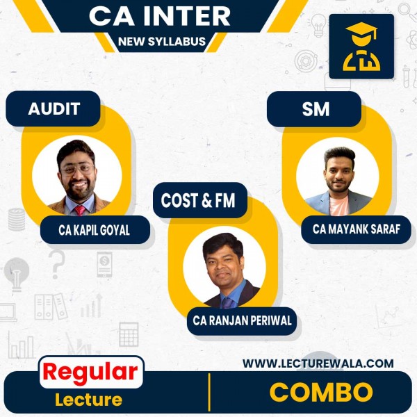 CA Inter New Syllabus Costing And FM - SM  by CA Ranjan Periwal & CA Mayank Saraf and Audit by CA Kapil Goyal Online Classes