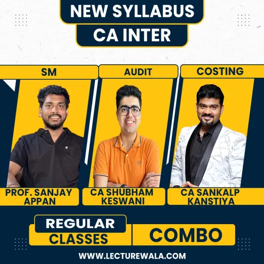CA Sankalp Kanstiya, Prof. Sanjay Appan & CA Shubham Keswani Costing, SM, Auditing & Ethics Regular Online Classes For CA Inter May 2027 CA Sankalp Kanstiya, Prof. Sanjay Appan & CA Shubham Keswani Costing, SM, Auditing & Ethics Regular Online Classes For CA Inter May 2027
