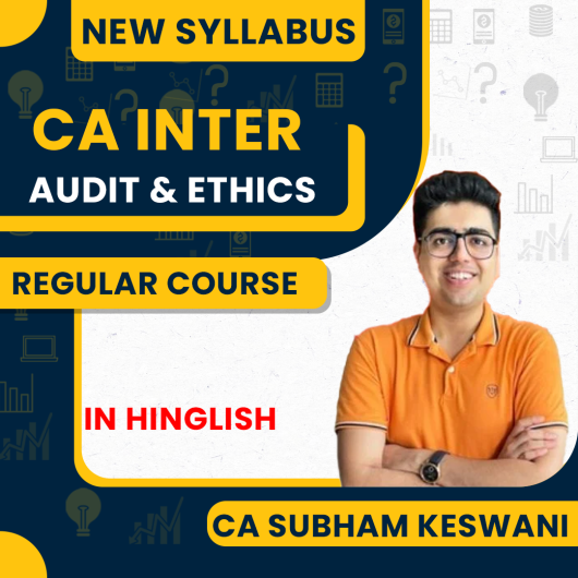 CA Inter new Syllabus Auditing & Ethics Regular Batch By CA Shubham Keswani : Online/ Live Classes.