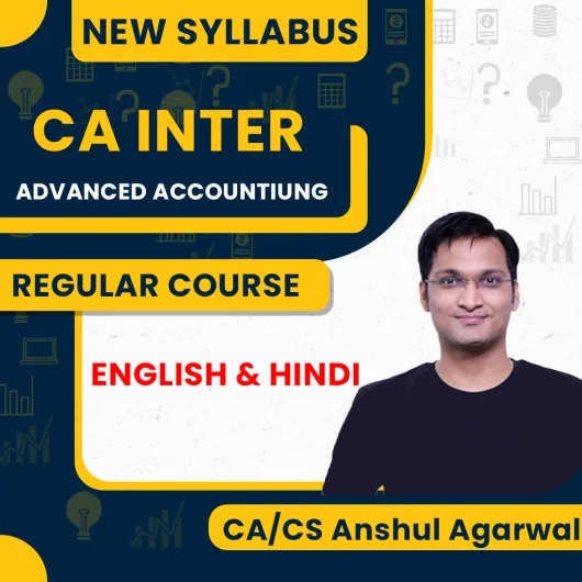 CA/CS Anshul Agarwal Advanced Accounting Regular batch For CA Inter :- Online Classes