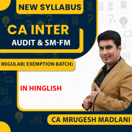 CA Mrugesh Madlani Audit & FM-SM COMBO Regular Batch For CA Inter  CA Mrugesh Madlani Audit & FM-SM COMBO Regular Batch For CA Inter
