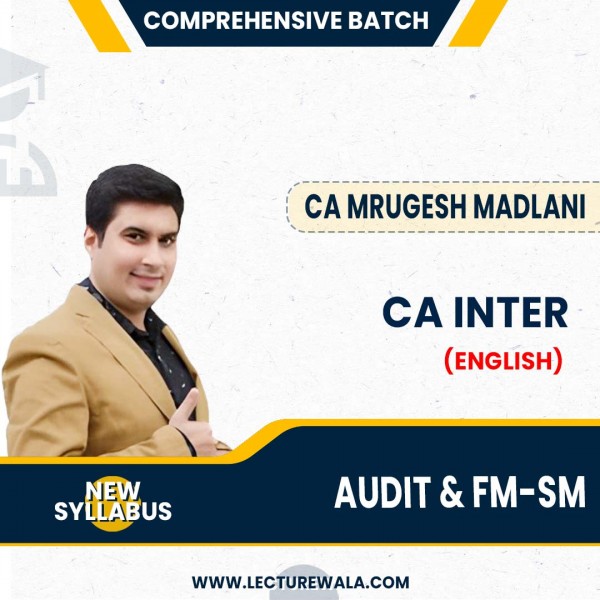 CA Inter New Syllabus Audit & FM-SM COMBO Comprehensive Course By CA Mrugesh Madlani : Pen Drive / Online Classes