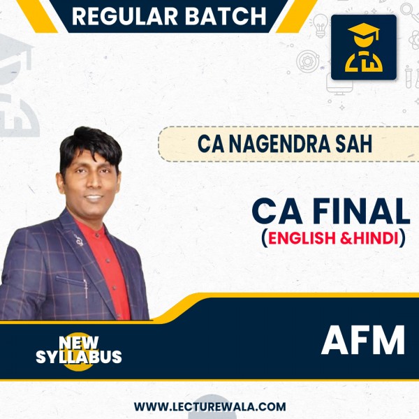 CA Final New Syllabus AFM Regular Classes By CA Nagendra Sah : Online Classes