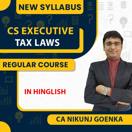 CA Nikunj Goenka Tax Law Regular Online Classes For CS Executive: Online classes. CA Nikunj Goenka Tax Law Regular Online Classes For CS Executive: Online classes.