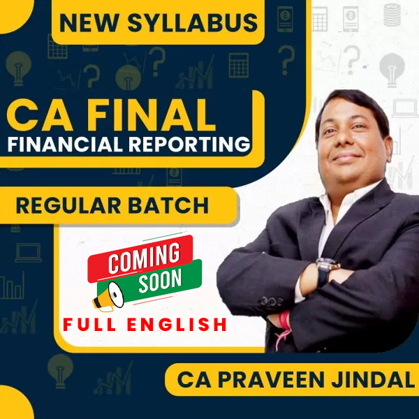 Pre-Booking : CA Praveen Jindal Financial Reporting IN English Regular Online Classes For CA Final: Online Classes 