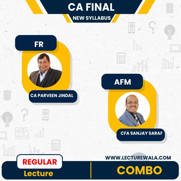 CA Final AFM & FR Combo New Scheme Regular Course By CFA Sanjay Saraf & CA Parveen Jindal: ONLINE CLASSES.