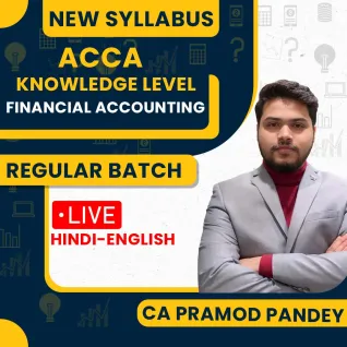 ACCA Knowledge Level– Financial Accounting (FA) Full Course By Pramod Pandey