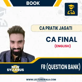 CA FINAL FR Question Bank (Module 1 & 2) By CA Pratik Jagati : STUDY MATERIAL CA FINAL FR Question Bank (Module 1 & 2) By CA Pratik Jagati : STUDY MATERIAL