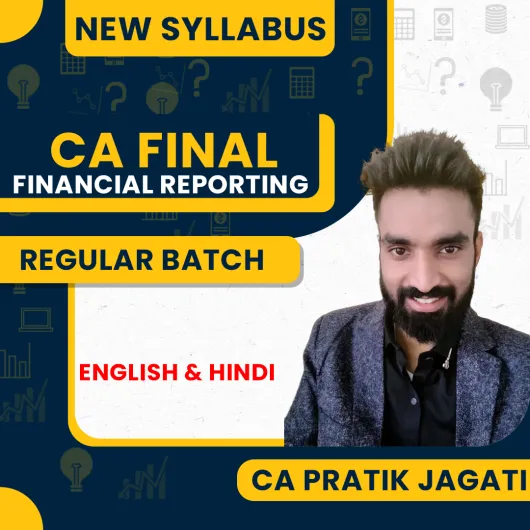 CA Pratik Jagati Financial Reporting (FR) Regular Online Classes For CA Final: Online Classes