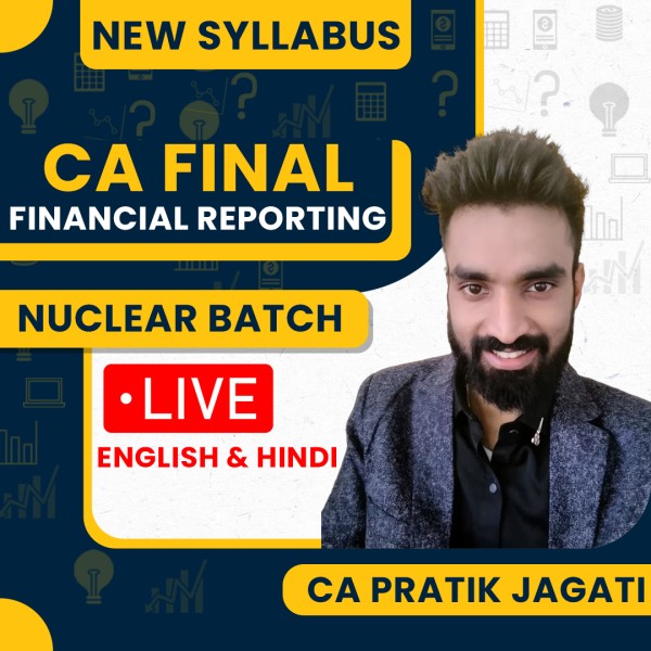 CA Pratik Jagati Financial Reporting Nuclear Live Batch For CA Final: Online Classes